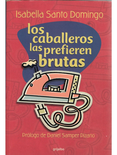 Los Caballeros Las Prefieren Brutas - Isabella Santo Domingo