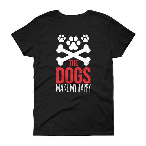 Playera Perro - Mascotas - Dogs Make My Happy