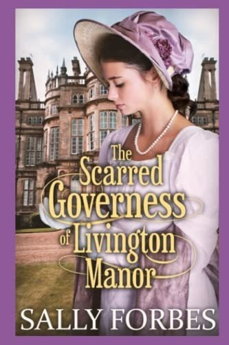 The Scarred Governess Of Livington Manor A Historica, De Forbes, Sally. Editorial Independently Published En Inglés