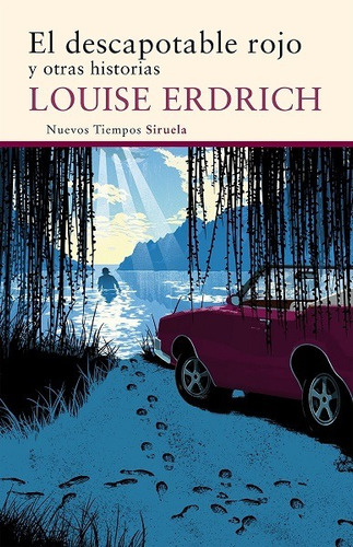 El Descapotable Rojo Y Otras Historias - Erdrich Louise