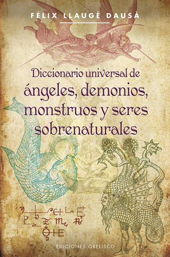 Diccionario Universal De Angeles, Demonios, Monstruos Y Sere