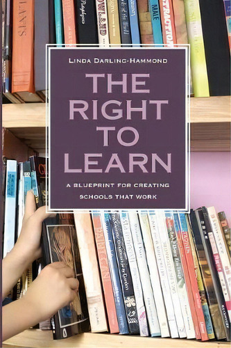 The Right To Learn, De Linda Darling-hammond. Editorial John Wiley Sons Inc, Tapa Blanda En Inglés