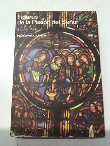 Libro  Gabriel Miró Figuras De La Pasión Del Señor  