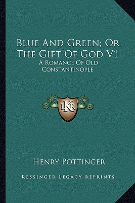 Libro Blue And Green; Or The Gift Of God V1: A Romance Of...