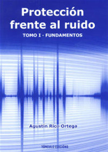 Proteccion Frente Al Ruido  -  Rico Ortega, Agust¡n