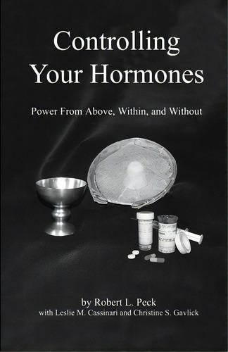 Controlling Your Hormones: Power From Above, Within, And Without, De Gavlick, Christine S.. Editorial Personal Development Ctr, Tapa Blanda En Inglés