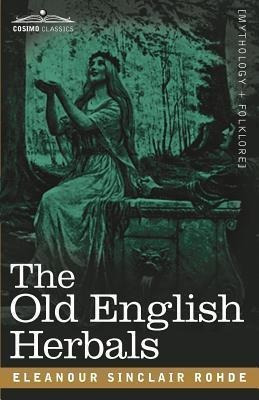 The Old English Herbals - Eleanour Sinclair Rohde (paperb...