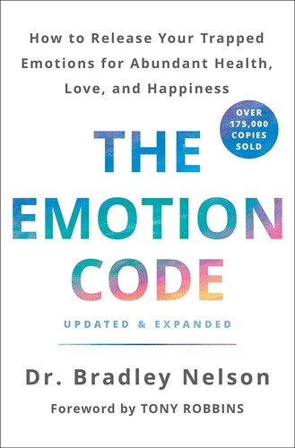 El Código Emoción: Cómo Liberar Sus Emociones Abundar Salud,