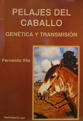 Pelajes del caballo, de Fernando Vila. Editorial Hemisferio Sur, edición 1 en español