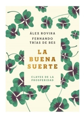 Libro La Buena Suerte Claves De La Prosperidad - Álex Rovira