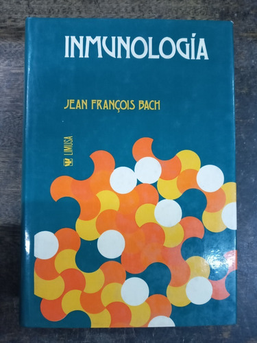 Inmunologia * Jean Francois Bach * Limusa *