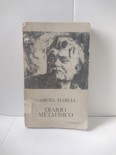 Gabriel Marcel / Diario Metafísico (1928-1933)
