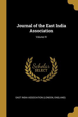 Libro Journal Of The East India Association; Volume Iv - ...