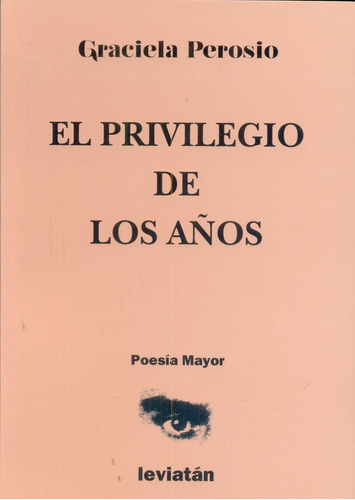 Privilegio De Los Años, El, De Graciela  Perosio. Editorial Leviatán En Español