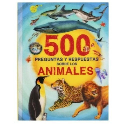 Libro  500 Preguntas Y Respuestas  Sobre Los Animales 