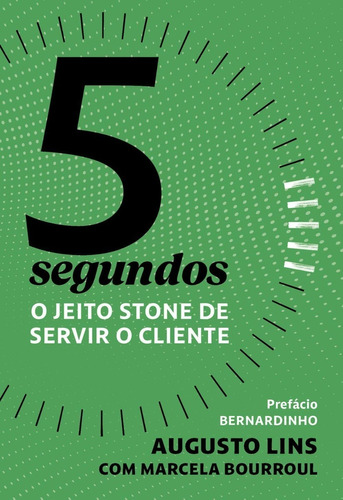 Livro 5 Segundos - O Jeito Stone De Servir O Cliente