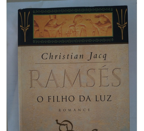 Ramsés, O Filho Da Luz - Christian Jacq