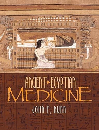 Ancient Egyptian Medicine : John F. Nunn 