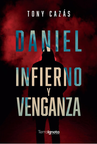 Libro Daniel. Infierno Y Venganza - Cazã¡s Fernã¡ndez, An...