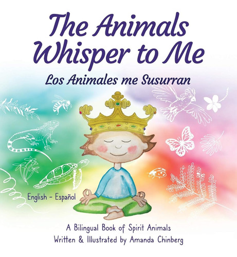 Libro: The Animals Whisper To Me: A Bilingual Book Of Spirit