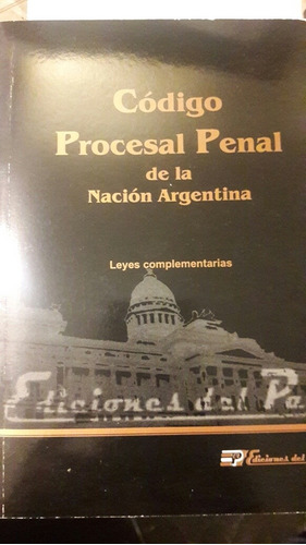 Codigo Procesal Penal De La.nacion Argentina. Leyes Complem