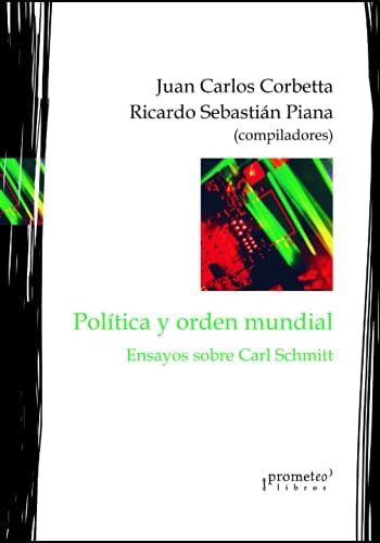 Libro: Política Y Orden Mundial: Ensayos Sobre Carl Schmitt