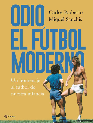 Odio El Futbol Moderno - Carlos Roberto