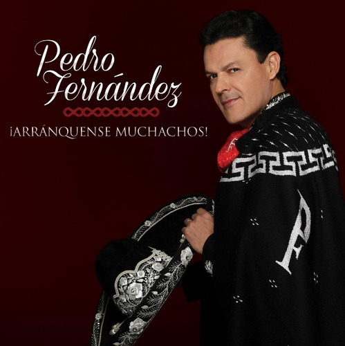 Pedro Fernandez ¡ Arranquense Muchachos ! Disco Cd