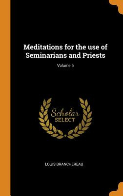 Libro Meditations For The Use Of Seminarians And Priests;...