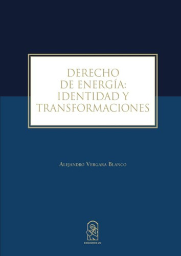 Libro: Derecho De Energía: Identidad Y Transformaciones