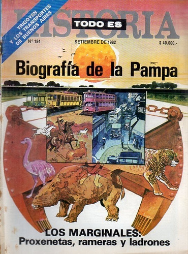 Todo Es Historia 184 Sep 1982 Biografia De La Pampa 