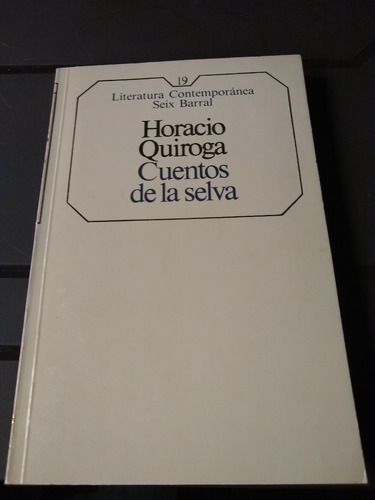Libro Cuentos De La Selva Horacio Quiroga Seix Barral