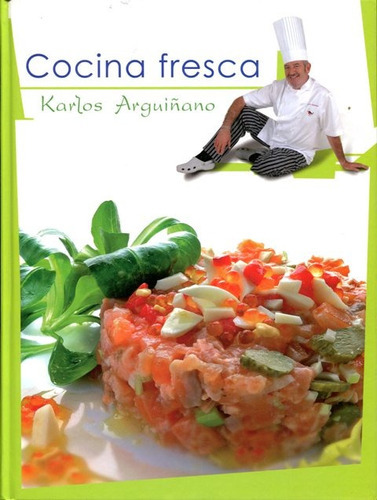 Cocina Fresca, De Arguiñano Karlos. Editorial Bainet, Tapa Dura En Español, 2007