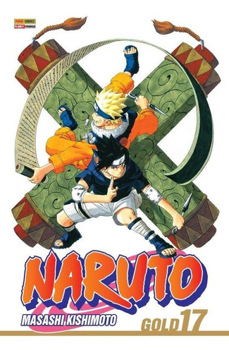 Naruto Gold Vol. 17, de Kishimoto, Masashi. Editora Panini Brasil LTDA, capa mole em português, 2016