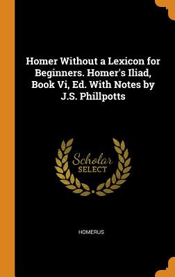 Libro Homer Without A Lexicon For Beginners. Homer's Ilia...