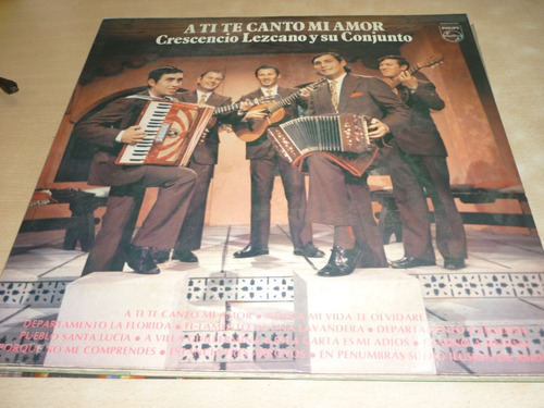 Crescencio Lezcano A Ti Te Canto Mi Amor Vinilo Como Nuevo