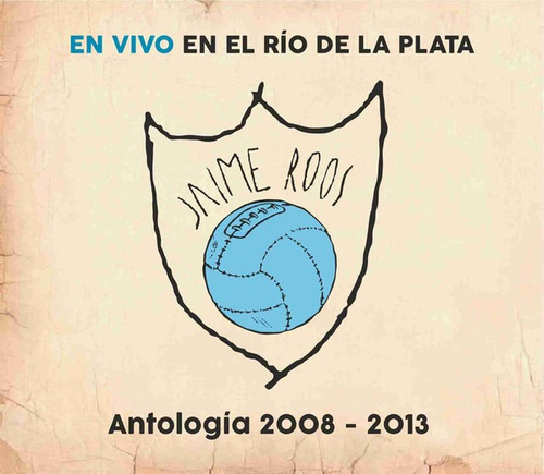 Jaime Roos  En Vivo En El Río De La Plata -  2008-2013 Cd