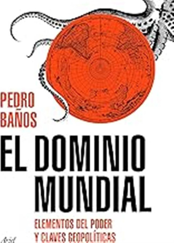 El Dominio Mundial: Elementos Del Poder Y Claves Geopolítica