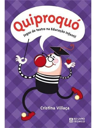 Livro Quiproquo - Jogos De Teatro Na Educacao Infantil