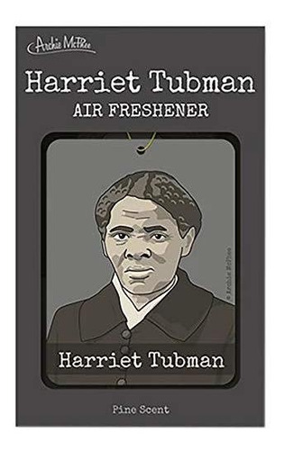 Ambientadores Para Autos Archie Mcphee Harriet Tubman Air Fr