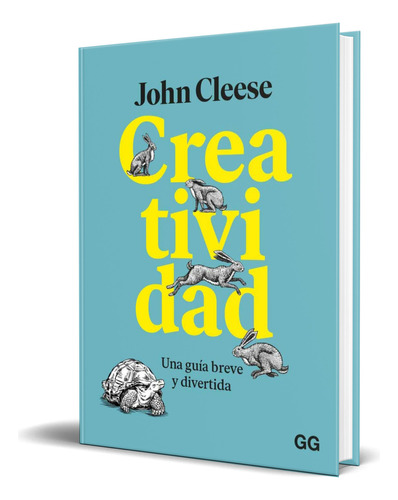 Libro Creatividad [ Una Guía Breve Y Divertida ] Original, De John Cleese. Editorial Gg, Sl, Tapa Blanda En Español, 2023