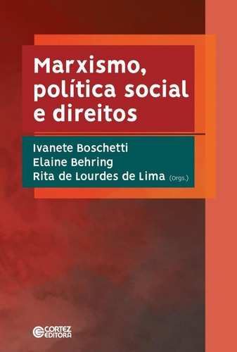 Marxismo, política social e direitos, de Behring, Elaine Rossetti. Cortez Editora e Livraria LTDA, capa mole em português, 2018