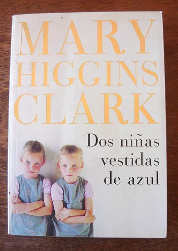 Dos Niñas Vestidas De Azul, Mary Higgins Clark, Plaza Janés