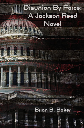 Libro:  Disunion By Force: A Jackson Reed Novel