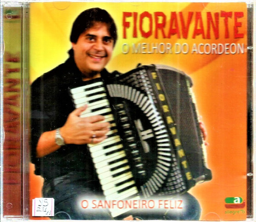 Cd / Fioravante, O Sanfoneiro Feliz = O Melhor Do Acordeon