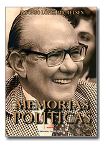 Libro Fisico Memorias Politicas  Alfonso Lopez Michelse ·