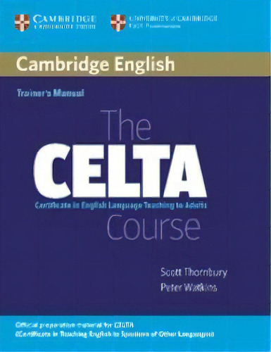 The Celta Course Trainer's Manual, De Thornbury, Scott. Editorial Cambridge University Press, Tapa Blanda En Inglés