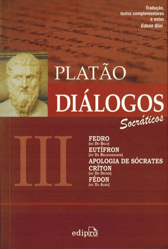 Dialogos Socrasticos Iii - Fedro, Eutifron, Apologia De Socr