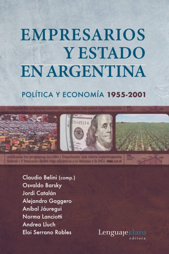 Libro: Empresarios Y Estado En Argentina: Política Y Economí
