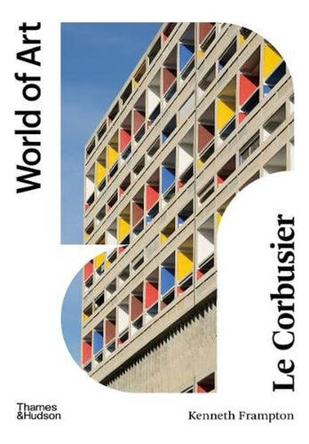 Le Corbusier - World Of Art (paperback) - Kenneth Fram. Ew10